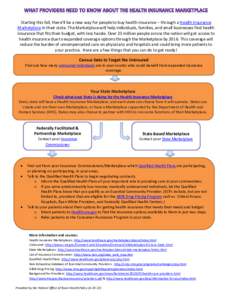 Starting this fall, there’ll be a new way for people to buy health insurance – through a Health Insurance Marketplace in their state. The Marketplace will help individuals, families, and small businesses find health 