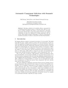 Automatic Component Selection with Semantic Technologies Olaf Hartig, Martin Kost, and Johann-Christoph Freytag Humboldt-Universit¨ at zu Berlin Department of Computer Science
