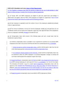 6C2RAttendance and Leave, Hours of Work Requirements. (1) The President or designee shall have the authority to determine the use of administrative or other leave for official closings or needs of the University 