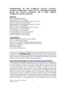 WORKSESSION OF THE FLORENCE COUNTY COUNCIL, TUESDAY, FEBRUARY 11, 2014, 7:30 A.M., CONFERENCE ROOM, ROOM 802, COUNTY COMPLEX, 180 N. IRBY STREET, FLORENCE, SOUTH CAROLINA PRESENT: James T. Schofield, Chairman