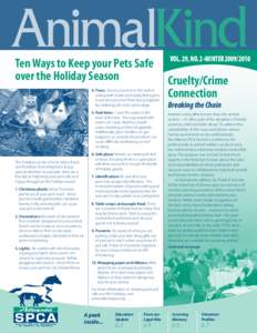 Ten Ways to Keep your Pets Safe over the Holiday Season 4. Trees: Secure your tree to the wall or ceiling with hooks and sturdy fishing line to prevent your tree from being toppled by climbing cats and curious dogs.