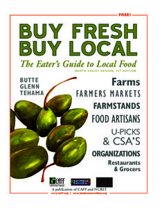 FREE!  The Eater’s Guide to Local Food N O RT H VA L L E Y R E G I O N , 1 S T E D I T I O N  BUTTE