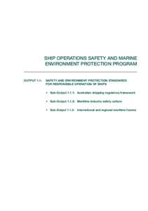 SHIP OPERATIONS SAFETY AND MARINE ENVIRONMENT PROTECTION PROGRAM OUTPUT 1.1:  SAFETY AND ENVIRONMENT PROTECTION STANDARDS