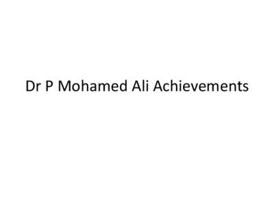 Dr P Mohamed Ali Achievements  Dr. P. Mohamed Ali felicitated with a special award for leadership and people development