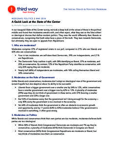 The Social Policy & Politics Program  MODERATE POLITICS  |  MAY 2014 A Quick Look at the State of the Center By Michelle Diggles and Lanae Erickson Hatalsky