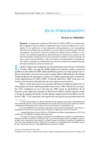 Revista Internacional del Trabajo, vol[removed]), núm. 2  ¡Es la «financialización»! Richard B. FREEMAN* Resumen.  La implosión sufrida por Wall Street de 2007 a 2009 y la recesión mundial consiguiente han mos