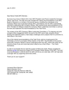 July 13, 2014  Dear Maine Chiefs/IAFC Member, As most of you know in March 2012, then IAFC President Jack Parow created the Company Officer Task Force. This task force was charged with making recommendations to the IAFC 