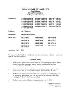 INDIANA BOARD OF TAX REVIEW Small Claims Final Determination Findings and Conclusions Petition Nos.: