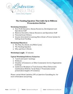 The Funding Equation That Adds Up to Millions Presentation Outline Workshop Attendees:  Non-Profit Executive, Human Resources, Development and Operations Staff  Business Executive, Human Resources and Operations St