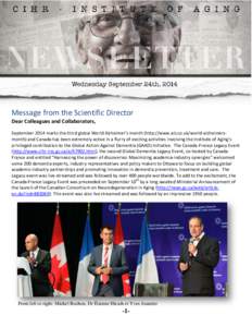 Message from the Scientific Director Dear Colleagues and Collaborators, September 2014 marks the third global World Alzheimer’s month (http://www.alz.co.uk/world-alzheimersmonth) and Canada has been extremely active in