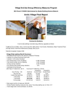 Village End Use Energy Efficiency Measures Program AEA Grant # [removed]Administered by Alaska Building Science Network Arctic Village Final Report  Community Summary