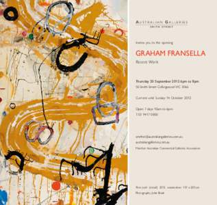 A u st r a l ia N G a l l e r i e s SMITH STREET Invites you to the opening  GRAHAM FRANSELLA