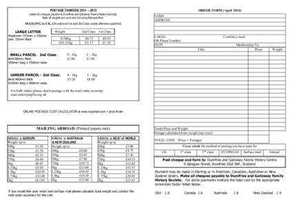 POSTAGE CHARGES 2014 – 2015  ORDER FORM (April[removed]make all cheques payable to Dumfries and Galloway Family History Society) Note all weights are up to and including that specified.