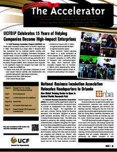 Newsletter of the UCF Business Incubation Program  Newsletter of the UCF Business Incubation Program Showcasing News from Clients, Graduates and Partners Volume 7