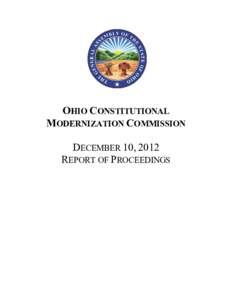 OHIO CONSTITUTIONAL MODERNIZATION COMMISSION DECEMBER 10, 2012 REPORT OF PROCEEDINGS  TABLE OF CONTENTS