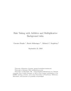 Risk Taking with Additive and Multiplicative Background risks. Guenter Franke 1 , Harris Schlesinger 2
