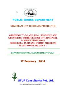 PUBLIC WORKS DEPARTMENT MIZORAM STATE ROADS PROJECT II WIDENING TO 2-LANE, RE-ALIGNMENT AND GEOMETRIC IMPROVEMENT OF CHAMPHAIZOKHAWTHAR ROAD[removed]KM to[removed]KM) WITHIN MIZORAM
