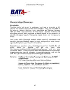 Characteristics of Passengers  Characteristics of Passengers Introduction The CAA carries out surveys of passengers each year at a number of UK airports. The “continuous survey” has been carried out every year from 2