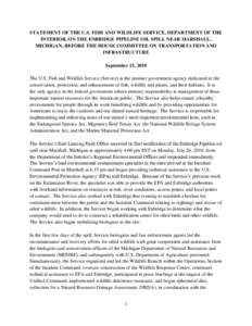 STATEMENT OF THE U.S. FISH AND WILDLIFE SERVICE, DEPARTMENT OF THE INTERIOR, ON THE ENBRIDGE PIPELINE OIL SPILL NEAR MARSHALL, MICHIGAN, BEFORE THE HOUSE COMMITTEE ON TRANSPORTATION AND INFRASTRUCTURE September 15, 2010 