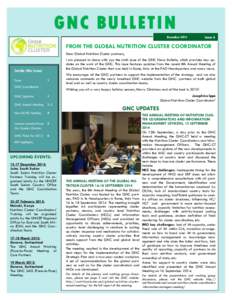 GNC BULLETIN December 2014 FROM THE GLOBAL NUTRITION CLUSTER COORDINATOR Dear Global Nutrition Cluster partners, I am pleased to share with you the sixth issue of the GNC News Bulletin, which provides key updates on the 