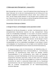 1 I. Änderungen beim Elterngeld ab 1. Januar 2013:  Beim Elterngeld gibt es für ab dem 1. Januar 2013 geborene Kinder einige Änderungen. Mit