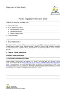 Department of State Growth  Vehicle Inspection Information Sheet What You Will Find In This Information Sheet 1) General Information 2) Types Of Vehicle Inspections