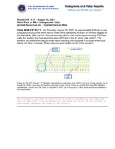Fatality #15 - #17 – August 16, 2007 Fall of Face or Rib - Underground - Utah Genwal Resources Inc. - Crandall Canyon Mine COAL MINE FATALITY - On Thursday, August 16, 2007, at approximately 6:39 pm a coal bump/bounce 