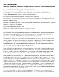 Welcoming Remarks By Mr. S. B. Dissanayake, Hon Minister of Higher Education, Ministry of Higher Education, Sri Lanka Hon Nandimithra Ekanayake, Deputy Minister of Higher Education, Mr. Gwang-Jo Kim, Director, UNESCO Asi