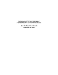 HIGHLANDS COUNTY, FLORIDA COMBINED FINANCIAL STATEMENTS For The Fiscal Year Ended September 30, 2010  HIGHLANDS COUNTY