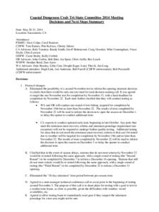 Coastal Dungeness Crab Tri-State Committee 2014 Meeting Decisions and Next Steps Summary Date: May 20-21, 2014 Location: Sacramento, CA Attendance: PSMFC: Dave Colpo, Carol Barstow