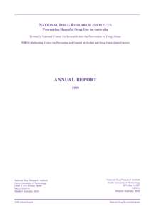 NATIONAL DRUG RESEARCH INSTITUTE Preventing Harmful Drug Use in Australia Formerly National Centre for Research into the Prevention of Drug Abuse WHO Collaborating Centre for Prevention and Control of Alcohol and Drug Ab