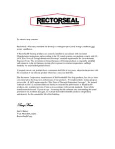 To whom it may concern:  RectorSeal’s Warranty statement for firestop is contingent upon actual storage conditions and proper installation. If RectorSeal® firestop products are correctly installed in accordance with o