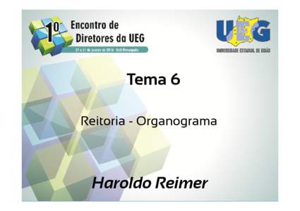 Microsoft PowerPoint - I Encontro de Diretores da UEG_Reitoria_HAROLDO REIMER