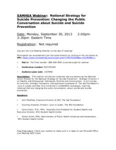 SAMHSA Webinar: National Strategy for Suicide Prevention: Changing the Public Conversation about Suicide and Suicide Prevention Date: Monday, September 30, 2013 3:30pm Eastern Time