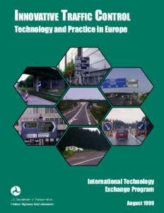 INNOVATIVE TRAFFIC CONTROL Technology and Practice in Europe International Technology Exchange Program August 1999
