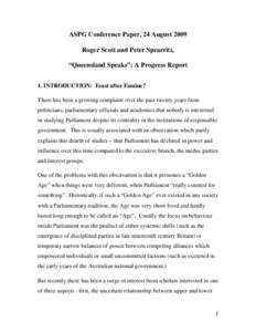 ASPG Conference Paper, 24 August 2009 Roger Scott and Peter Spearritt, “Queensland Speaks”; A Progress Report 1. INTRODUCTION: Feast after Famine? There has been a growing complaint over the past twenty years from po