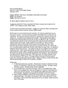 Road and Bridge Meeting Blue Room, Logan County Safety Complex February 4, 2013 Present: Bill Martin; Bob Farmer; Andy Meister; Gene Rohlfs; Chuck Ruben Absent: Rick Aylesworth Guests: Bret Aukamp; Curt Fox