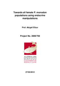 Towards all female P. monodon populations using endocrine manipulations Prof. Abigail Elizur