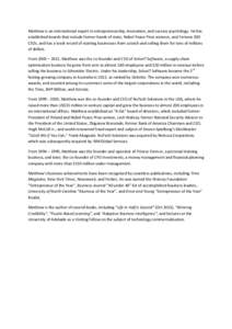 Matthew is an international expert in entrepreneurship, innovation, and success psychology. He has established boards that include former heads of state, Nobel Peace Prize winners, and Fortune 500 CEOs, and has a track r