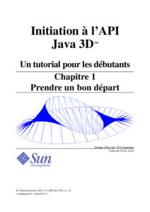 Initiation à l’API Java 3D ™ Un tutorial pour les débutants Chapitre 1