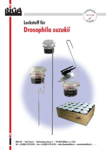 Lockstoff für  Drosophila suzukii RIGA AG − Paul Gasser − Schützenhausstrasse 7 − CH-8548 Ellikon a. d. Thur 	Tel. +[removed] − Fax +[removed] − [removed] − www.becherfalle.ch