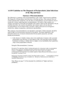 AAOS Guideline on The Diagnosis of Periprosthetic Joint Infections of the Hip and Knee Summary of Recommendations The following is a summary of the recommendations in the AAOS’ clinical practice guideline, The Diagnosi