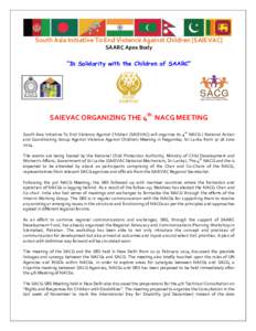 South Asia Initiative To End Violence Against Children [SAIEVAC] SAARC Apex Body “In Solidarity with the Children of SAARC” SAIEVAC ORGANIZING THE 4th NACG MEETING South Asia Initiative To End Violence Against Childr