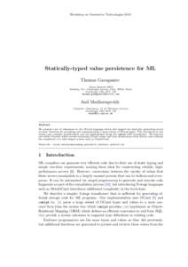 Workshop on Generative Technologies[removed]Statically-typed value persistence for ML Thomas Gazagnaire Citrix Systems R&D Building 101, Cambridge Science Park, Milton Road,