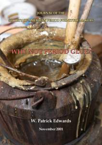 JOURNAL OF THE SOCIETY OF AMERICAN PERIOD FURNITURE MAKERS “WHY NOT PERIOD GLUE?”  W. Patrick Edwards