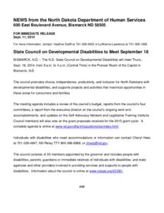 NEWS from the North Dakota Department of Human Services 600 East Boulevard Avenue, Bismarck ND[removed]FOR IMMEDIATE RELEASE Sept. 11, 2014 For more information, contact: Heather Steffl at[removed]or LuWanna Lawrence 