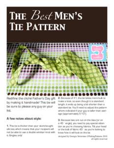 The Best Men’s Tie Pattern Redifine the cliché Father’s Day gift by making it handmade! This tie will be sure to please any guy on your