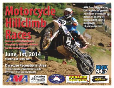 Motorcycle Hillclimb Races Come see Hillclimb Racers charging up Dyracuse Mound for the fastest time!!
