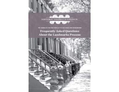 Frequently Asked Questions About the Landmarks Process What is an historic district? An historic district is an area of the city designated by the Landmarks Preservation Commission (LPC) that represents at least one per