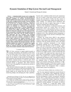 Dynamic Simulation of Ship-System Thermal Load Management Patrick T. Hewlett and Thomas M. Kiehne  Abstract — Anticipating highly dynamic and reconfigurable future ships, the US Navy has sought to develop modeling a